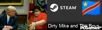 Dirty Mike and The Boys Steam Signature