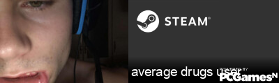 average drugs user Steam Signature