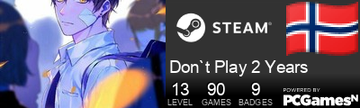 Don`t Play 2 Years Steam Signature