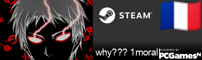 why??? 1morall Steam Signature