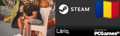 Lăriq. Steam Signature