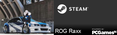 ROG Raxx Steam Signature