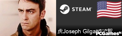 虎Joseph Gilgan^_^智 Steam Signature