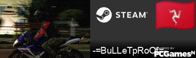 -=BuLLeTpRoOf=- Steam Signature