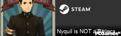 Nyquil is NOT a Beverage™ Steam Signature