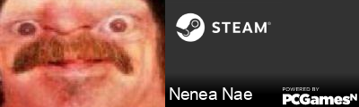 Nenea Nae Steam Signature