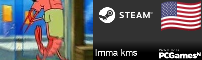 Imma kms Steam Signature