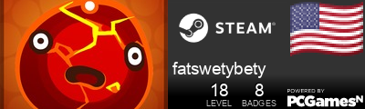 fatswetybety Steam Signature