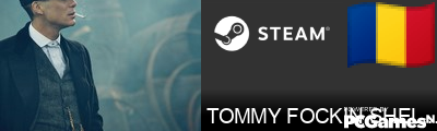TOMMY FOCKIN SHELBY Steam Signature