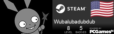 Wubalubadubdub Steam Signature