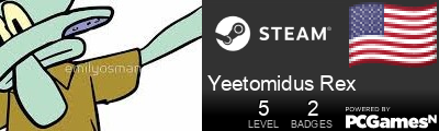 Yeetomidus Rex Steam Signature