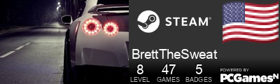 BrettTheSweat Steam Signature