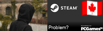 Problem? Steam Signature