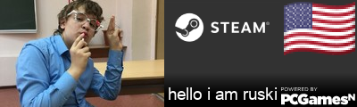 hello i am ruski Steam Signature