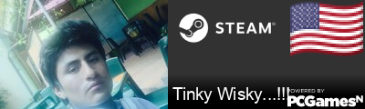 Tinky Wisky...!!! Steam Signature