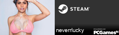 neverrlucky Steam Signature