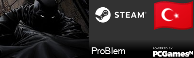 ProBlem Steam Signature