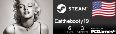 Eatthebooty19 Steam Signature