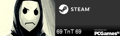 69 TnT 69 Steam Signature