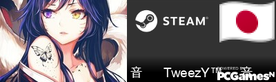 音      TweezY™     音 Steam Signature