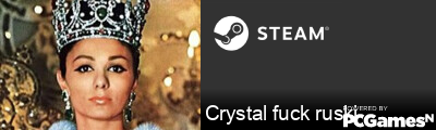 Crystal fuck ruski Steam Signature