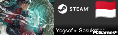 Yogsof ≈ Sasuke Steam Signature
