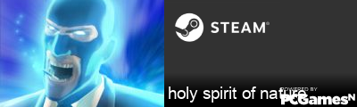 holy spirit of nature Steam Signature