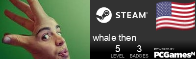 whale then Steam Signature