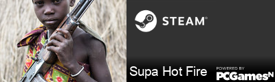 Supa Hot Fire Steam Signature