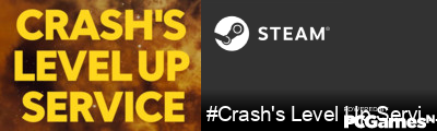 #Crash's Level Up Service Steam Signature