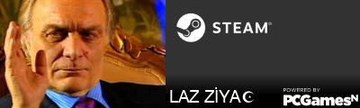 LAZ ZİYA☪ Steam Signature