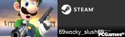 69wocky_slush69 Steam Signature