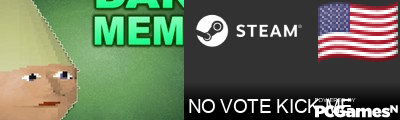 NO VOTE KICK ME Steam Signature