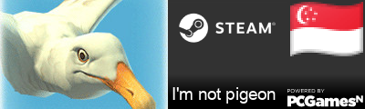 I'm not pigeon Steam Signature
