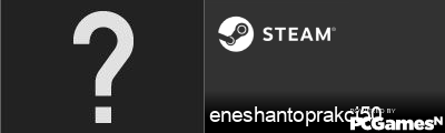 eneshantoprakci50 Steam Signature