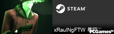xRaulNgFTW 暴行 Steam Signature