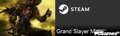 Grand Slayer Matei Steam Signature