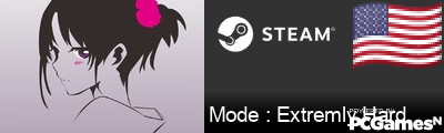 Mode : Extremly Hard Steam Signature