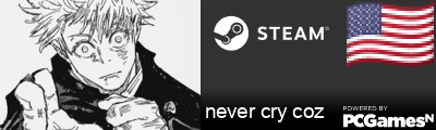 never cry coz Steam Signature