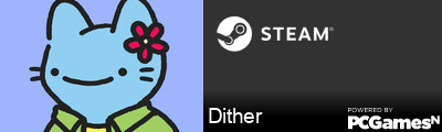 Dither Steam Signature
