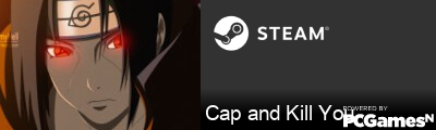 Cap and Kill You Steam Signature