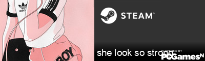 she look so strong Steam Signature