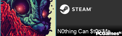 N0thing Can $t0p Me Steam Signature