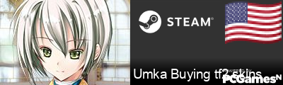 Umka Buying tf2 skins Steam Signature