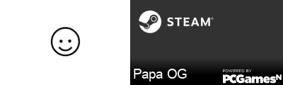 Papa OG Steam Signature