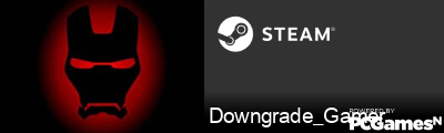 Downgrade_Gamer Steam Signature