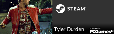 Tyler Durden Steam Signature