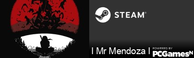 I Mr Mendoza I Steam Signature