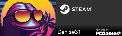 Denis#31 Steam Signature