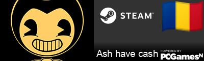 Ash have cash Steam Signature
